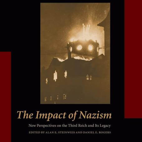 	The Impact of Nazism: New Perspectives on the Third Reich and Its Legacy