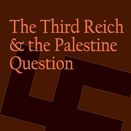 The Third Reich and the Palestine Question