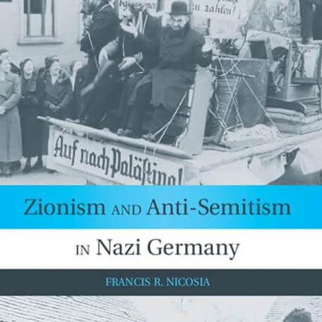 Zionism and Anti-Semitism in Nazi Germany - Francis R. Nicosia