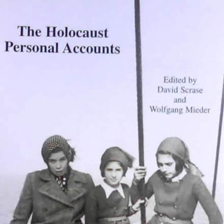 The Holocaust: Personal Accounts Edited by David Scrase and Wolfgang Mieder 