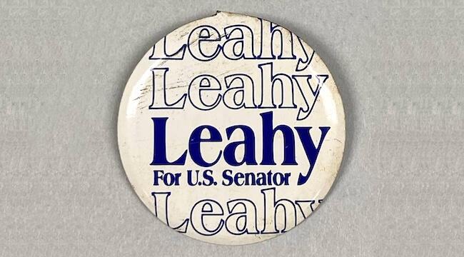 A button that says Leahy for U.S. Senator